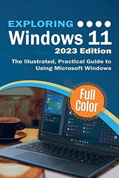 portada Exploring Windows 11 - 2023 Edition: The Illustrated, Practical Guide to Using Microsoft Windows (Exploring Tech) (en Inglés)