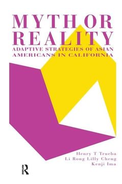 portada Myth or Reality?: Adaptive Strategies of Asian Americans in California (en Inglés)