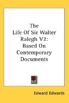 portada the life of sir walter ralegh v2: based on contemporary documents (en Inglés)