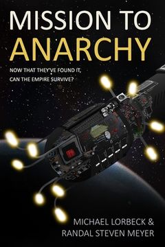 portada Mission to Anarchy: Now That They've Found It, Can the Empire Survive?