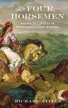 portada The Four Horsemen: Riding to Liberty in Post-Napoleonic Europe (en Inglés)