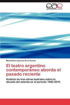 portada el teatro argentino contempor neo aborda el pasado reciente (en Inglés)