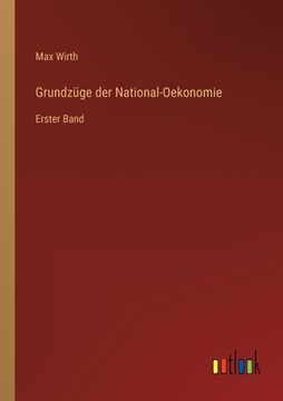 portada Grundzüge der National-Oekonomie: Erster Band (en Alemán)