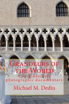 portada Grandeurs of the World: A kaleidoscopic photographic documentary (en Inglés)