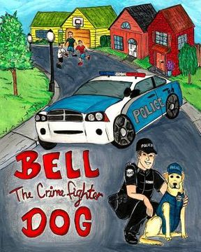 portada Bell The Crime Fighter Dog (en Inglés)