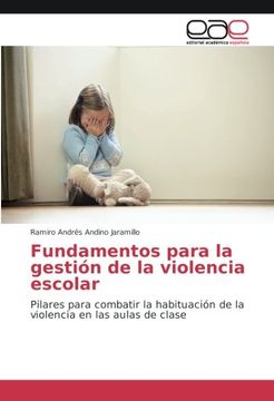 portada Fundamentos para la gestión de la violencia escolar: Pilares para combatir la habituación de la violencia en las aulas de clase