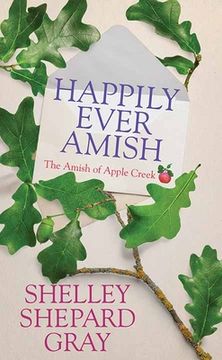 portada Happily Ever Amish (The Amish Apple Creek; Center Point Large Print) (en Inglés)