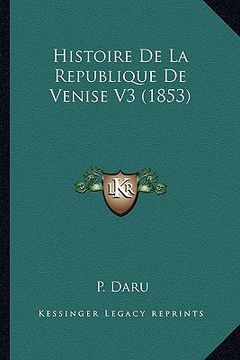 portada Histoire De La Republique De Venise V3 (1853) (en Francés)