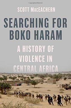 portada Searching for Boko Haram: A History of Violence in Central Africa (en Inglés)