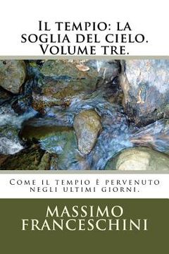 portada Il tempio: la soglia del cielo. Volume tre.: Come il tempio è pervenuto negli ultimi giorni. (in Italian)