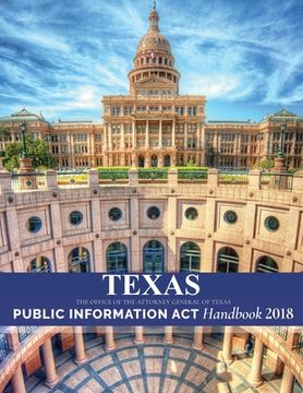 portada Texas Public Information Act Handbook 2018 (en Inglés)