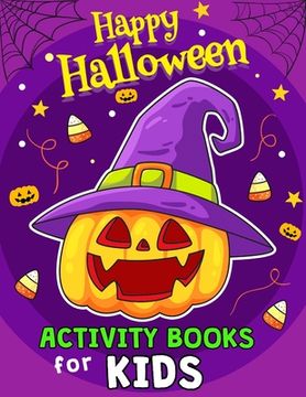 portada Happy Halloween Activity Books for Kids: Coloring, Hidden Pictures, Dot To Dot, Connect the dots, Maze, Word Search, Crossword Ages 3-5, 4-8, 2-4, 2-5 (en Inglés)