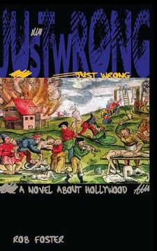 portada Just Wrong: A Novel About Hollywood (in English)