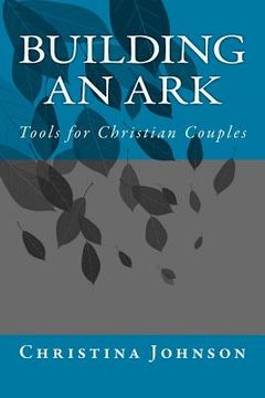 portada Building an Ark: a tool for Christian Couples (en Inglés)