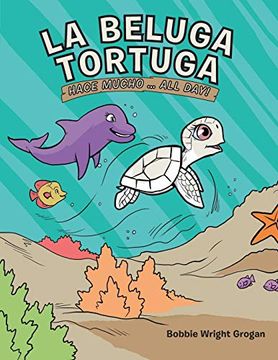 portada La Beluga Tortuga: Hace Mucho. All Day! (en Inglés)