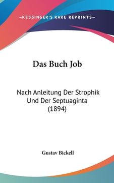 portada Das Buch Job: Nach Anleitung Der Strophik Und Der Septuaginta (1894) (in German)