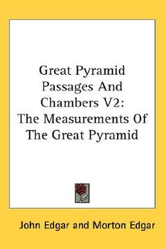 portada great pyramid passages and chambers v2: the measurements of the great pyramid (en Inglés)