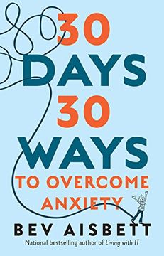 portada 30 Days 30 Ways to Overcome Anxiety: From Australia's Bestselling Anxiety Expert (in English)