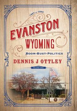portada Evanston Wyoming Volume 1: Boom-Bust-Politics (en Inglés)