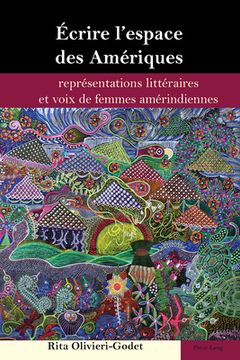 portada Écrire l'espace des Amériques: représentations littéraires et voix de femmes amérindiennes (en Francés)