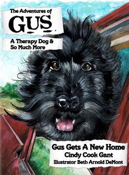 portada The Adventures of Gus: A Therapy Dog and So Much More: Gus Gets a New Home (en Inglés)