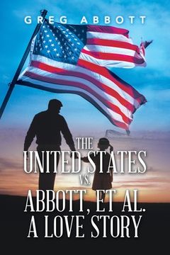 portada The United States Vs. Abbott, Et Al. a Love Story (en Inglés)