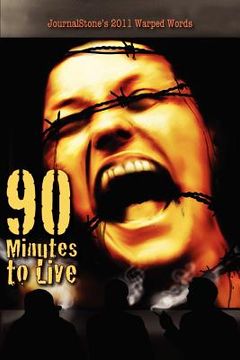 portada journalstone's 2011 warped words: 90 minutes to live (in English)