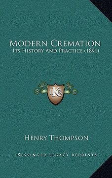 portada modern cremation: its history and practice (1891) (en Inglés)