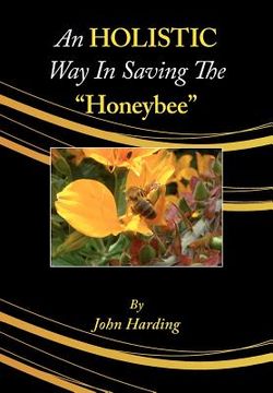 portada an holistic way in saving the "honeybee" (in English)