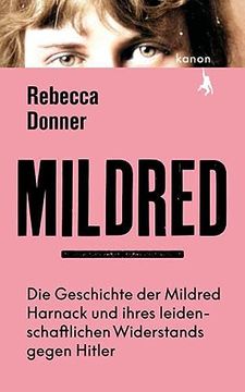 portada Mildred: Die Geschichte der Mildred Harnack und Ihres Leidenschaftlichen Widerstands Gegen Hitler. New York Times Bestseller (en Alemán)
