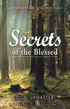 portada Secrets of the Blessed: Quiet Meditations for Troubled Souls (en Inglés)