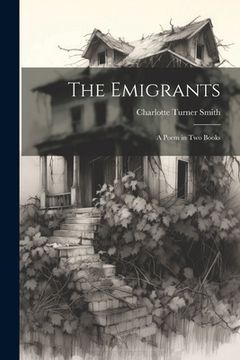 portada The Emigrants; a Poem in two Books (en Inglés)
