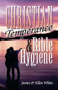 portada Christian Temperance and Bible Hygiene (in English)