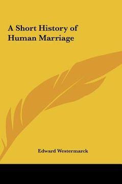 portada a short history of human marriage (en Inglés)