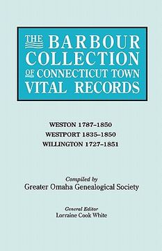 portada the barbour collection of connecticut town vital records. volume 51: weston 1787-1850, westport 1835-1850, willington 1727-1851 (en Inglés)