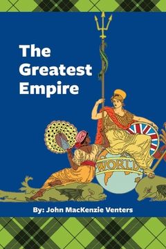 portada The Greatest Empire: Memoirs of my boyhood living within the boundaries of the Greatest Empire.