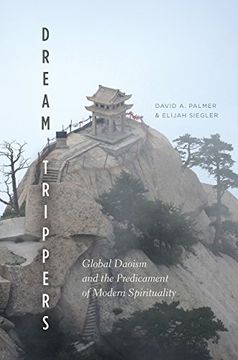 portada Dream Trippers: Global Daoism and the Predicament of Modern Spirituality