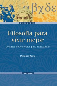 portada Filosofía Para Vivir Mejor. Los más Bellos Textos Para Reflexionar (in Spanish)