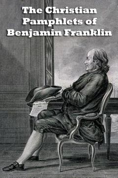 portada The Christian Pamphlets of Benjamin Franklin (en Inglés)