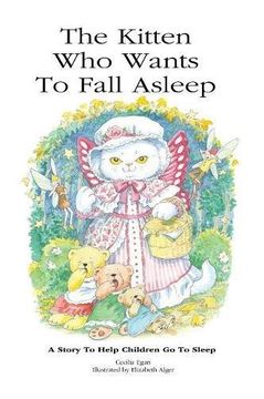 portada The Kitten Who Wants To Fall Asleep: A Story to Help Children Go To Sleep (en Inglés)