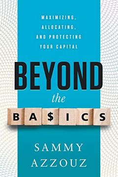 portada Beyond the Basics: Maximizing, Allocating, and Protecting Your Capital (in English)