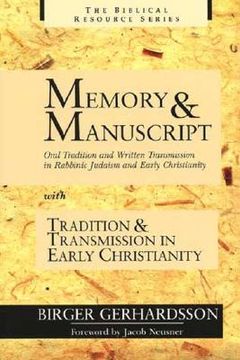 portada memory and manuscript: oral tradition and written transmission in rabbinic judaism and early christianity; with, tradition and transmission i (en Inglés)