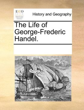 portada the life of george-frederic handel. (en Inglés)