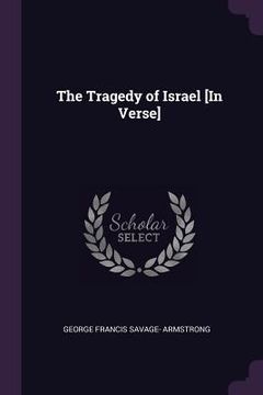 portada The Tragedy of Israel [In Verse] (in English)