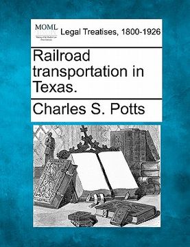portada railroad transportation in texas. (en Inglés)