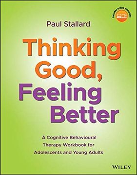 portada Thinking Good, Feeling Better: A Cognitive Behavioural Therapy Workbook for Adolescents and Young Adults (in English)