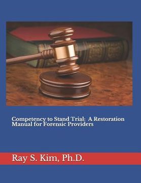 portada Competency to Stand Trial: A Restoration Manual for Forensic Providers (en Inglés)