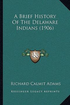 portada a brief history of the delaware indians (1906) (in English)