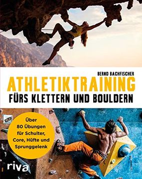 portada Athletiktraining Fürs Klettern und Bouldern: Über 60 Übungen für Schultern, Core, Hüfte und Sprunggelenke (en Alemán)