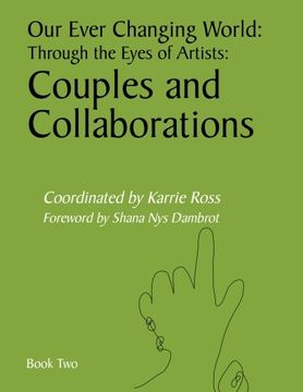 portada Our Ever Changing World: Through the Eyes of Artists: Couples and Collaborations